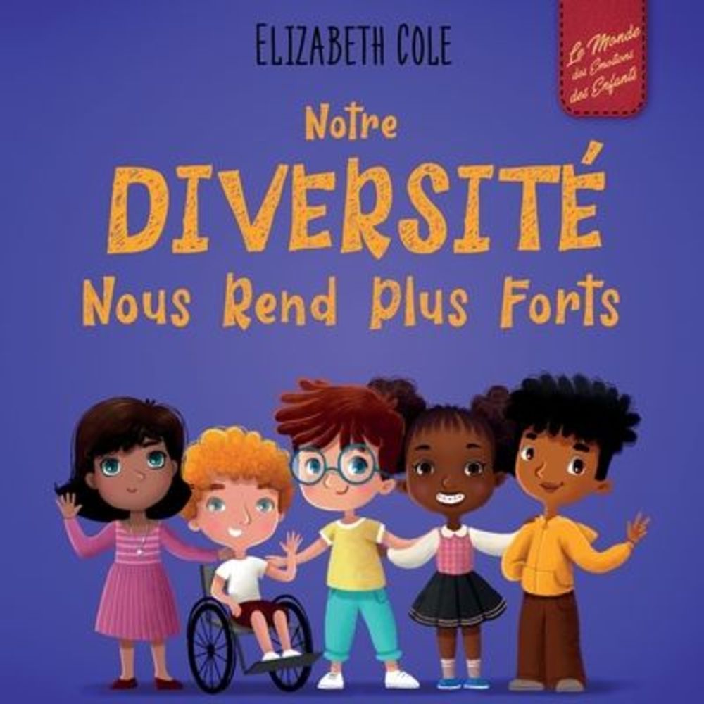 Notre diversité nous rend plus forts: Un livre pour enfants sur les émotions soc